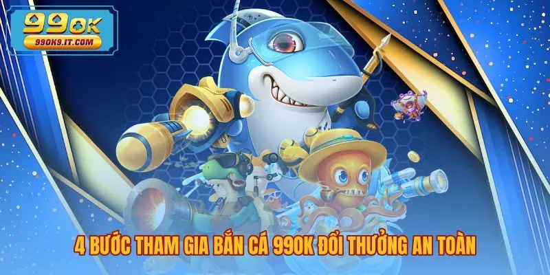 Các bước đăng ký tài khoản chơi bắn cá 99OK chuẩn xác