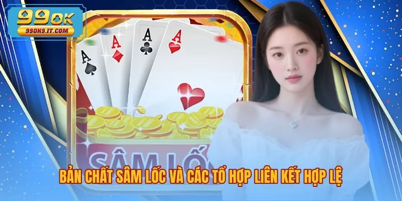 Bản chất Sâm Lốc là gì và các bộ bài liên kết