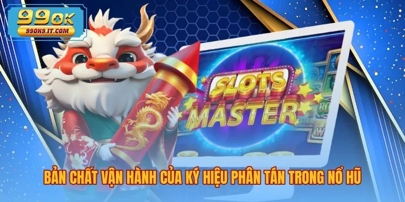 Bản chất Scatter là gì cùng nguyên lý guồng quay nổ hũ