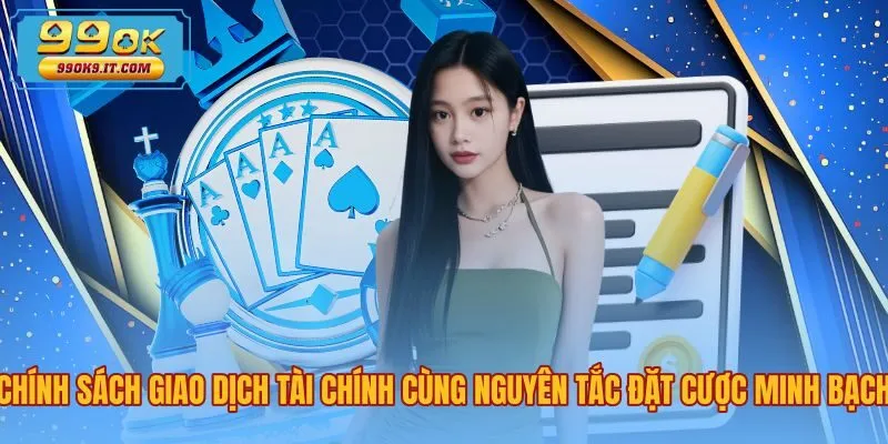 Nguyên tắc nạp rút minh bạch và kiểm soát vé cược