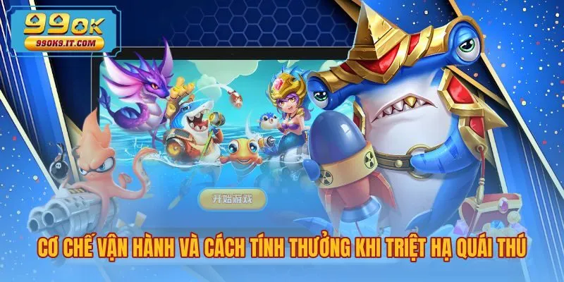 co-che-van-hanh-va-cach-tinh-thuong-khi-triet-ha-quai-thu Quy luật phân bổ điểm số của boss bắn cá là gì