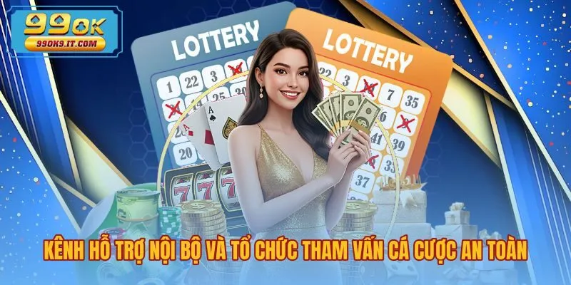 kenh-ho-tro-noi-bo-va-to-chuc-tham-van-ca-cuoc-an-toan Kênh hỗ trợ và tham vấn chơi có trách nhiệm 99OK