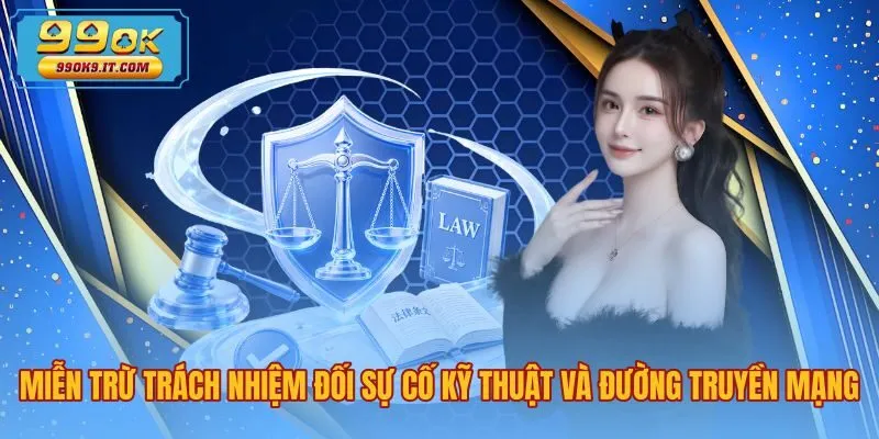 mien-tru-trach-nhiem-doi-su-co-ky-thuat-va-duong-truyen-mang Quy định miễn trừ trách nhiệm 99OK đối với sự cố mạng