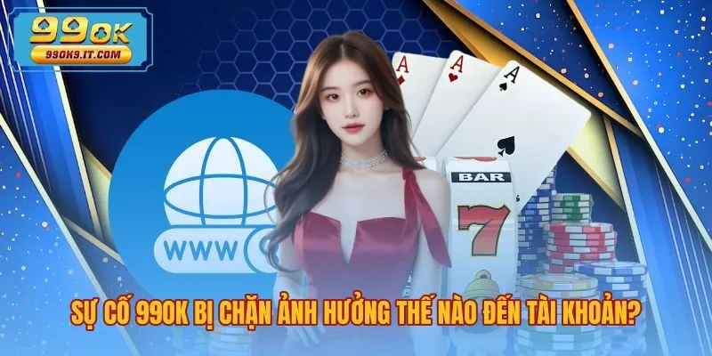 Bảo mật tài khoản và số dư ví khi 99OK bị chặn